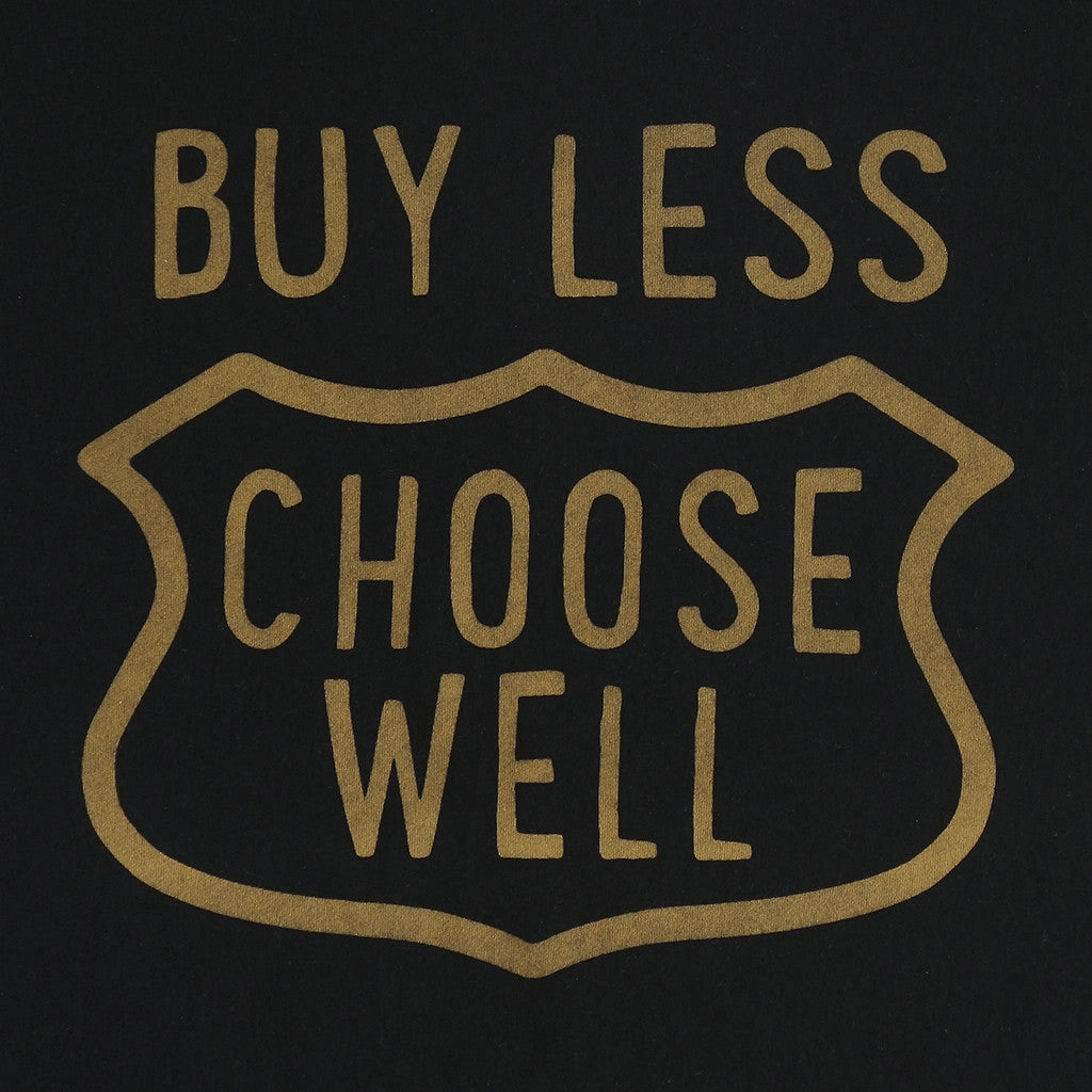"Buy Less, Choose Well" Tee - Sharp Black Simple Pullover