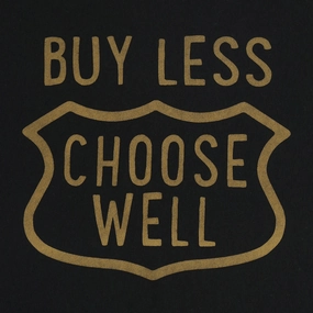 "Buy Less, Choose Well" Tee - Sharp Black Simple Pullover