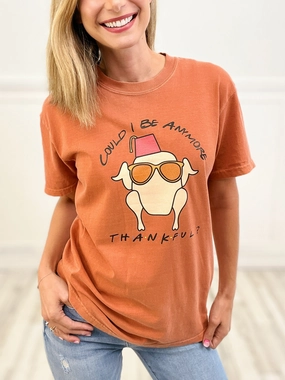 Sustainable Material Blend Adjustable Hem Could I Be Anymore Thankful Friends Thanksgiving Graphic Tee