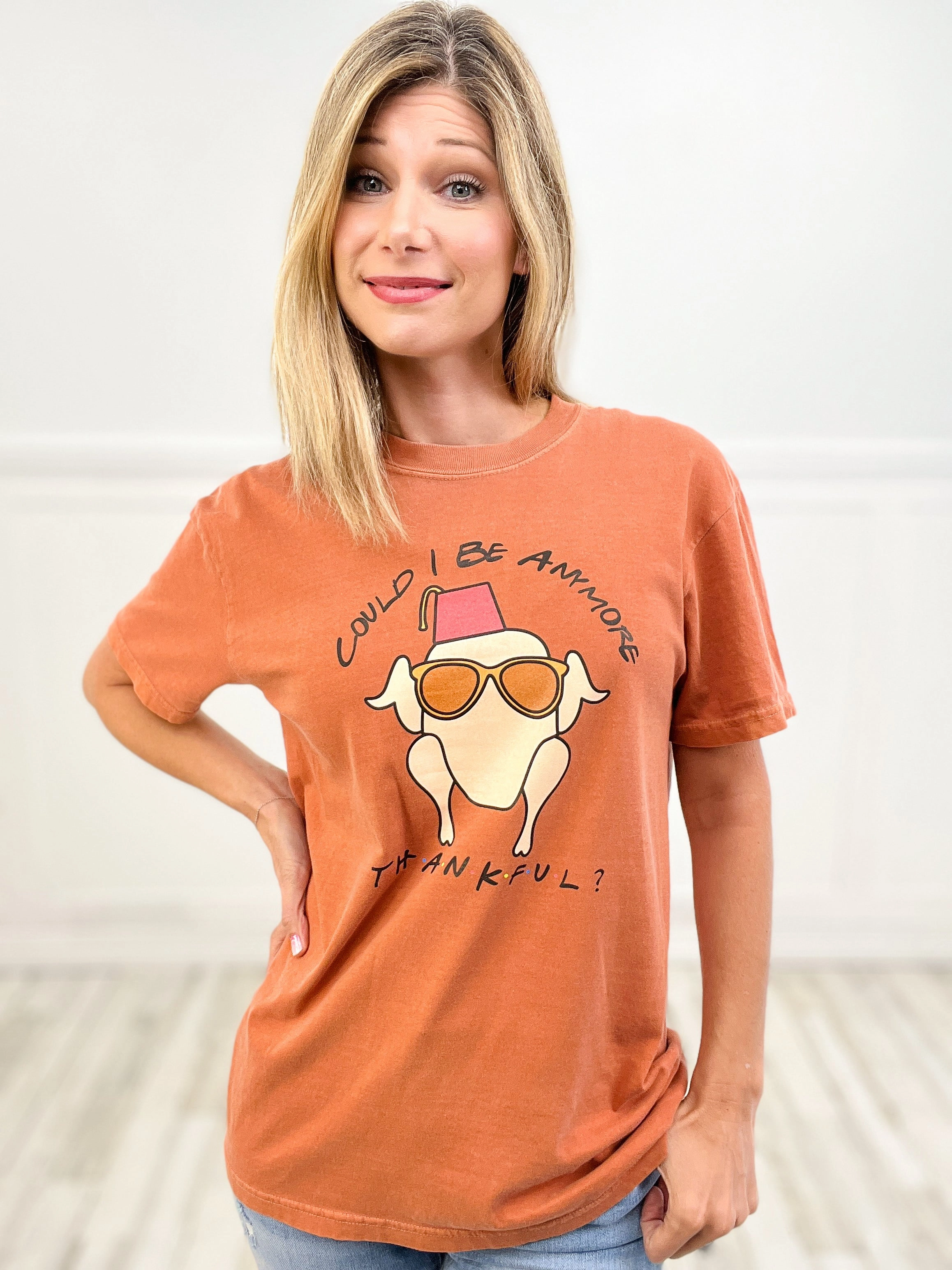 VentilatedBack EcoFriendly Manufacturing Could I Be Anymore Thankful Friends Thanksgiving Graphic Tee