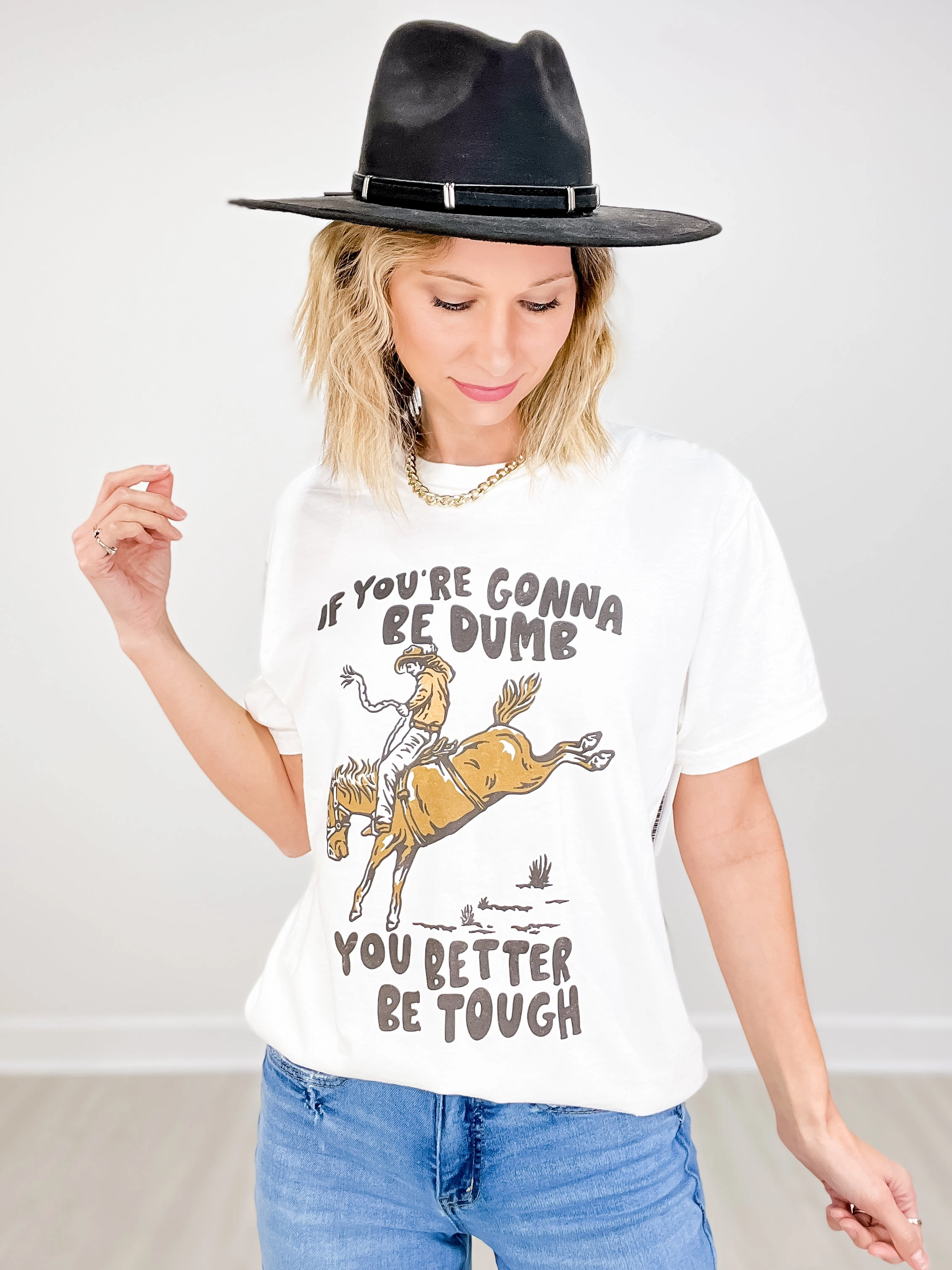 Non Chafing Edges If You're Gonna Be Dumb You Better Be Tough Graphic Tee